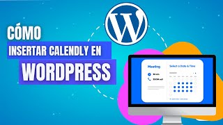 📢¿Cómo insertar CALENDLY en WORDPRESS ? |Aprende cómo hacerlo  💠