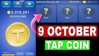 Tap Coin Daily Bounty Today | 9 October Tap Coin bot Daily Bounty | Tap Coin Daily Combo  #tapcoin