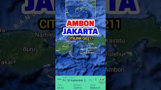 Ambon to Jakarta Flight Route Citilink QG211 20-9-2024 #shorts #aviation #travel #reels #maps