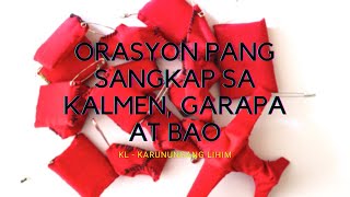 KL - ORASYON PANG SANGKAP SA KALMEN, BAO AT GARAPA