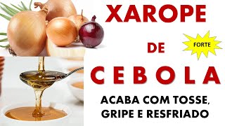 Xarope de Cebola: forte para eliminar tosses, gripes e resfriados.