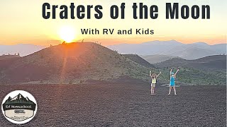 Craters of the Moon National Monument - with RV and Kids