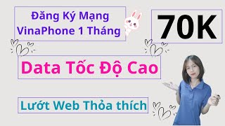 Cách Đăng Ký Mạng VinaPhone 1 Tháng 70K: Nhận Data Tốc Độ Cao Lướt Web Thỏa thích