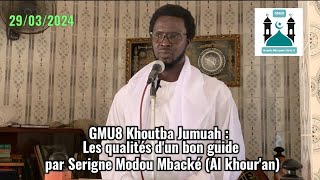 GMU8 Khoutba Jumuah : Les qualités d'un bon guide par Serigne Modou Mbacké (Al khour'an)