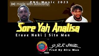 SORE YAH ANALISA _ ERAVE  NAKI | SITO MAN (PROD. By SITO MAN )_2023 Latest PNG  Music .