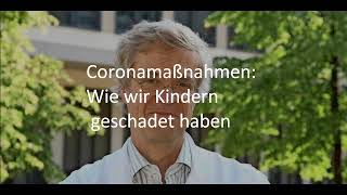 Kinderarzt und Hochschullehrer Dr.Wieland Kiess: Corona-Maßnahmen, wie wir Kindern geschadet haben.