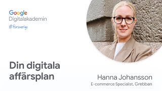 Din digitala affärsplan | Google Digitalakademin #försverige