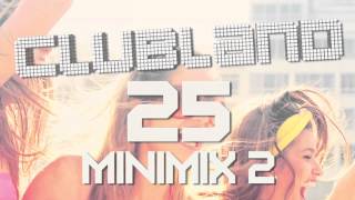 Clubland 25 - Minimix 2 (Out Now)