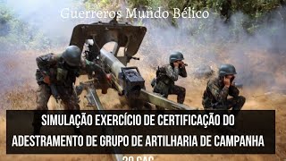 Simulação Exercício de Certificação do Adestramento de Grupo de Artilharia de Campanha 29º GAC AP