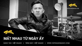 Mất Nhau Từ Ngày Ấy | Nhạc & Lời: Việt Khang | Acoustic version