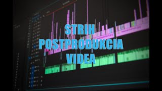 Strih a postprodukcia videa/Postproduction of videos