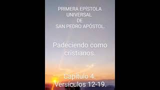 Padeciendo como Cristianos. Santa Biblia Reina Valera 1960. Primera de Pedro. Capitulo 4. Vers 12-19