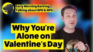 Why You're Alone On Valentine's Day