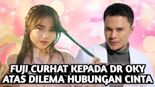 UNGKAPAN TERBUKA FUJI AN KEPADA DR OKY TENTANG ASMARA YANG PENUH DILEMA