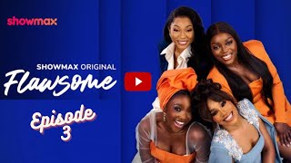 FLAWSOME SEASON 2, EPISODE 3. RAMAT BREAKS DOWN, IVIE DENIES POJU ACCESS TO HER