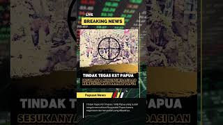 Tindakan Tegas Terukur terhadap KST Papua oleh Aparat Keamanan