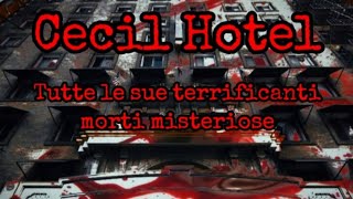 Cecil Hotel-tutte le sue terrificanti morti misteriose ☠️