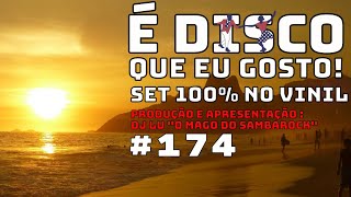 É Disco que eu gosto! #174(09Mai24)