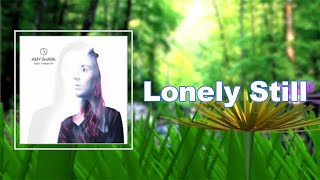 Amy Shark - Lonely Still (Lyrics)