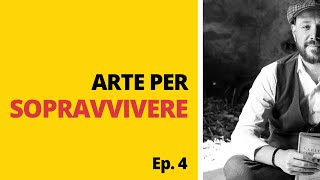 L'importanza dell'arte per sopravvivere alla manipolazione (Ep.4)