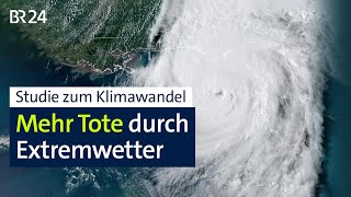 Studie zum Klimawandel: Mehr Tote durch Extremwetter | BR24