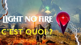 LIGHT NO FIRE UN JEUX BIEN PLUS AMBITIEUX QUE N'IMPORTE QUEL JEUX DE SURVIE !!!