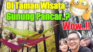 Jalan jalan ke Gunung Pancar Sentul - Wow.....!!!!