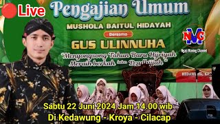 🔴Live Exclusive Pengajian Akbar || Bersama GUS ULINNUHA - Di Kedawung Kroya 22 Juni 2024