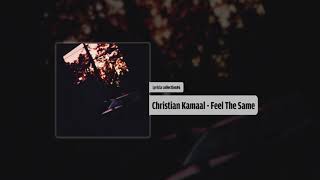 Christian Kamaal - Feel The Same (Audio)