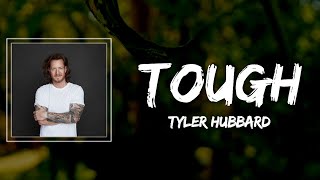 Tyler Hubbard - Tough Lyrics