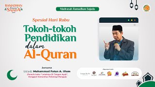 Tokoh-Tokoh Pendidikan dalam Al-Quran | Ustadz Muhammad Fatan A. Ulum