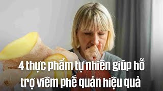 4 thực phẩm tự nhiên giúp hỗ trợ viêm phế quản hiệu quả| Báo Lao Động