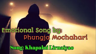 Khapalni Lirnaiyao l Phungja Mochahari l Emotional Song l खाफालनि लिरनायाव l दुखुनि मेथाई l