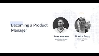 Becoming a Product Manager | Peter Knudson & Braxton Bragg