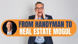 From Handyman to Real Estate Mogul with Greg Dickerson