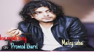 Mailey sabai|Promod kheral|Robin toto|Damber Khapoong|new Nepali song 2021