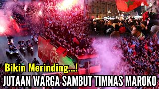 BIKIN MERINDING !! JUTAAN WARGA SAMBUT KEDATANGAN TIMNAS MAROKO