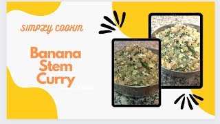 BANANA STEM  CURRY!! SIMPLE AND HEALTHY!! GIVE IT A TRY!!