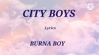 Burna Boy - City Boys (Lyrics)