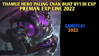 HERO INI KUAT BANGET DI EXP LINE THAMUZ SIH HERO OP YGY | mobile legend bang bang