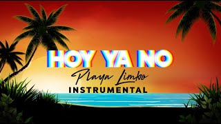 Playa Limbo - Hoy Ya No (Instrumental | Letra)