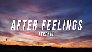 TyCeall - After Feelings (Lyrics)