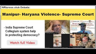 Manipur- Haryana Violence- Supreme Court | NRIPress.club Debate