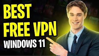 Best Free VPN for Windows 11 - VPN Guide (2024)