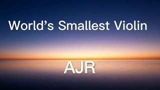 AJR - World’s Smallest Violin (Lyrics)