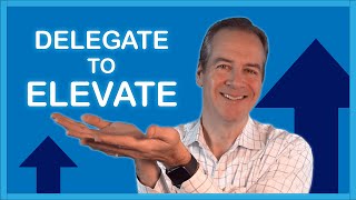 Delegate to Elevate