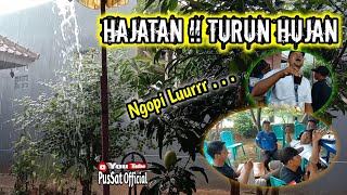 HAJATAN ‼️ DI GUYUR HUJAN || NGOPI LUURRR