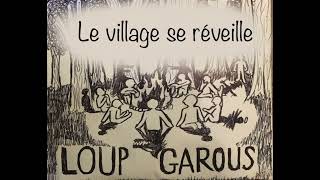 Le village se réveille  (sons d’ambiance Loup garous)