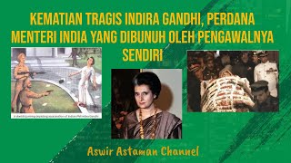 Kematian Tragis Indira Gandhi, Perdana Menteri India Yang Dibunuh Oleh Pengawalnya Sendiri