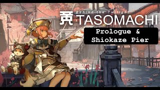 TASOMACHI: Behind The Twilight - Part 1: Prologue and Shiokaze Pier Playthrough (Nintendo Switch)